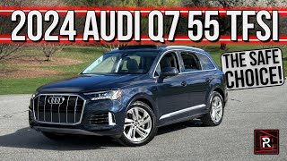 The 2024 Audi Q7 55 TFSI Is Pleasant & Stolid 3-Row Luxury Family SUV screenshot 1