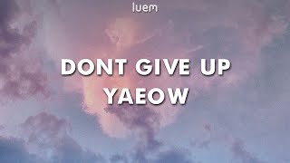 yaeow - don't give up (Lyrics) | Luem