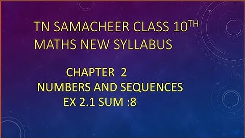TN Samacheer 10 Maths New Syllabus Numbers and Sequences Ex 2.1 sum 8