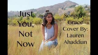 &quot;Just You, Not Now&quot; Grace | Lauren Ahaddian Cover