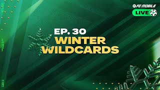 FC Mobile LIVE - EP. 30: Winter Wildcards