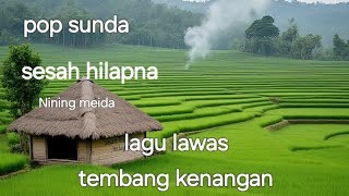 @Pop sunda,Sesah hilapna ,@lagu lawas (Nining meida) @tembang kenangan