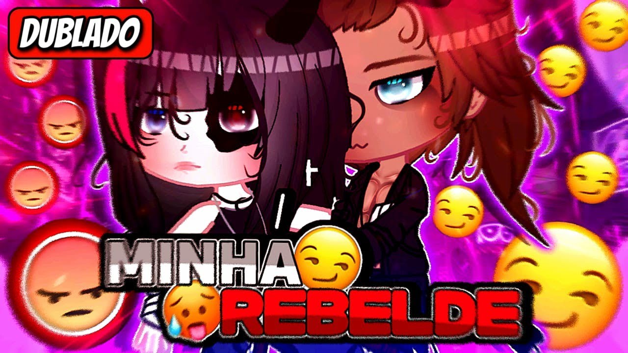 🥀🔥 Minha Rebelde🔥🥀 Mini filme\Gacha life [DUBLADO]