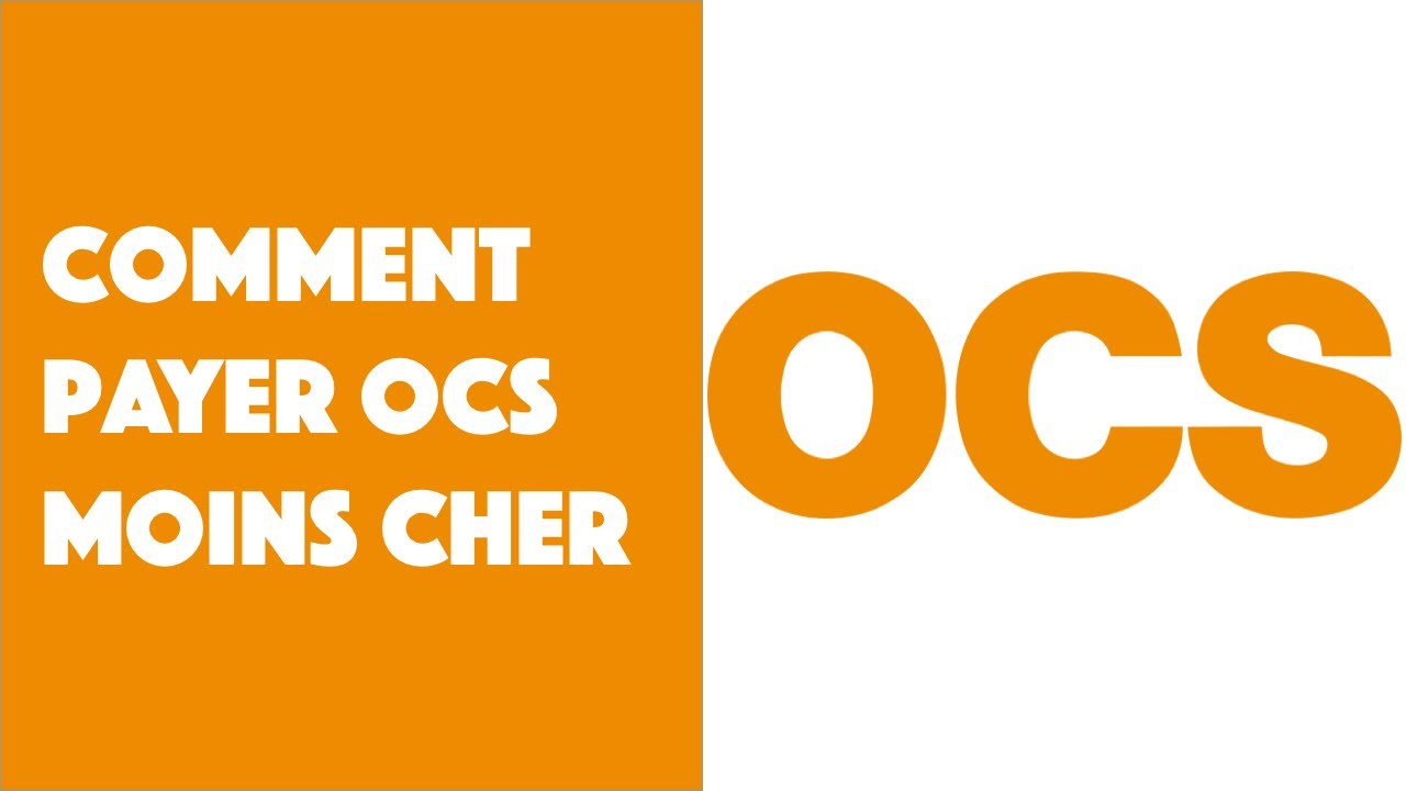 Comment payer OCS moins cher ?