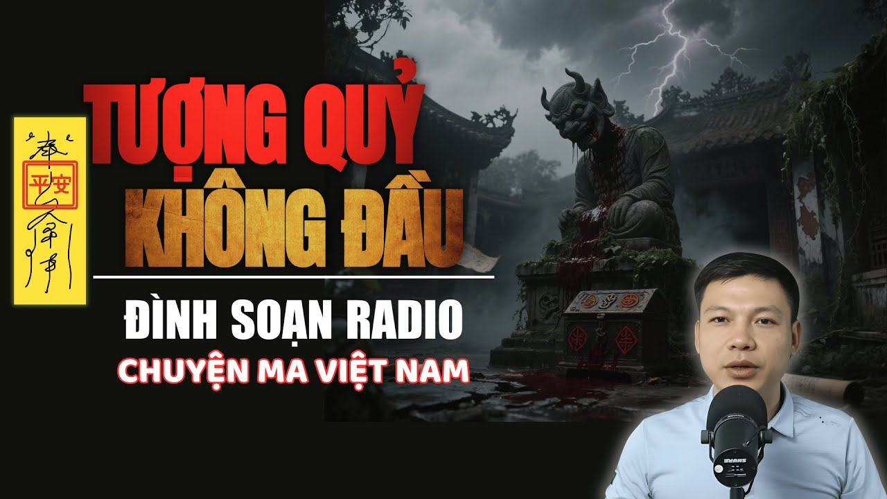 Truyện Ma Mới: TƯỢNG QUỶ KHÔNG ĐẦU | Chuyện ma Đình Soạn 2025