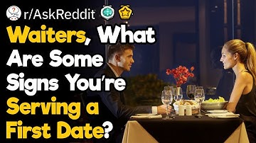 Waiters, How Do You Know Your Serving a First Date Couple?