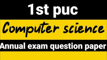 1st puc Computer science annual exam question paper