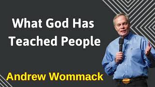 WHAT GOD HAS TEACHED PEOPLE - Andrew Wommack