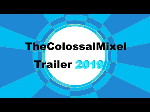 TheColossalMixel Channel Trailer (2019 ver)