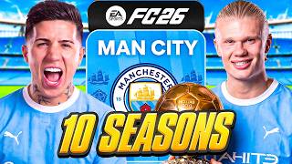 I Takeover Man City for 10 Seasons