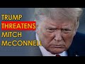 Trump THREATENS Mitch McConnell: "You won’t have a Republican Party anymore!"