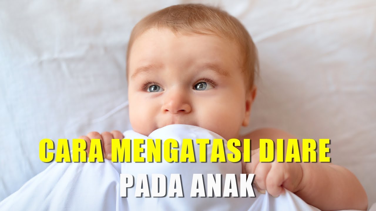 Cara Mengatasi Diare Pada Anak 