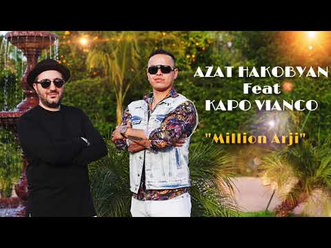 Azat Hakobyan Feat Kapo Vianco ''Million Arji'' Premiere 2019