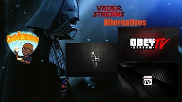 Vader Stream Alternatives
