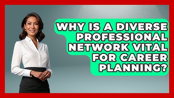 Why Is A Diverse Professional Network Vital For Career Planning? - Job Interview Pro Skills