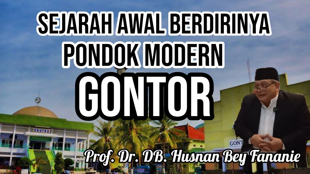 Sejarah Awal Berdirinya Pondok Modern Gontor Ponorogo Indonesia
