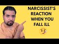 7 Ways A Narcissist Acts When You Fall ill | Danish Bashir