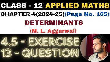13Question Exercise 4.5 l Chapter 4 l DETERMINANTS l Class 12th Applied Maths l M L Aggarwal 2024-25