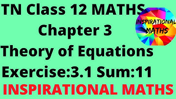 TN Class 12 Maths Chapter 3 Theory of Equations Exercise 3.1 Sum 11