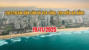 Livestream bán căn hộ cao cấp ven sông - ven biển Đà Nẵng | Căn hộ cao cấp Đà Nẵng | Căn hộ ven sông