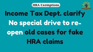Income tax clarification on media report for reopening case w.r.t HRA fake claims