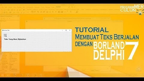 Tutorial - Membuat Teks Berjalan Dengan Borland Delphi 7