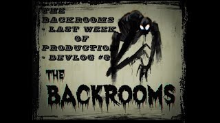 The Backrooms - By Stevus - Last Week of Production + Devlog #8 @betahunter