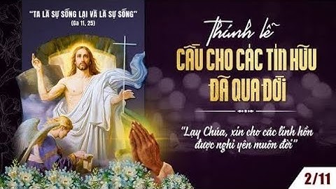 Thánh Lễ Cầu Nguyện Cho Các Đẳng Linh Hồn