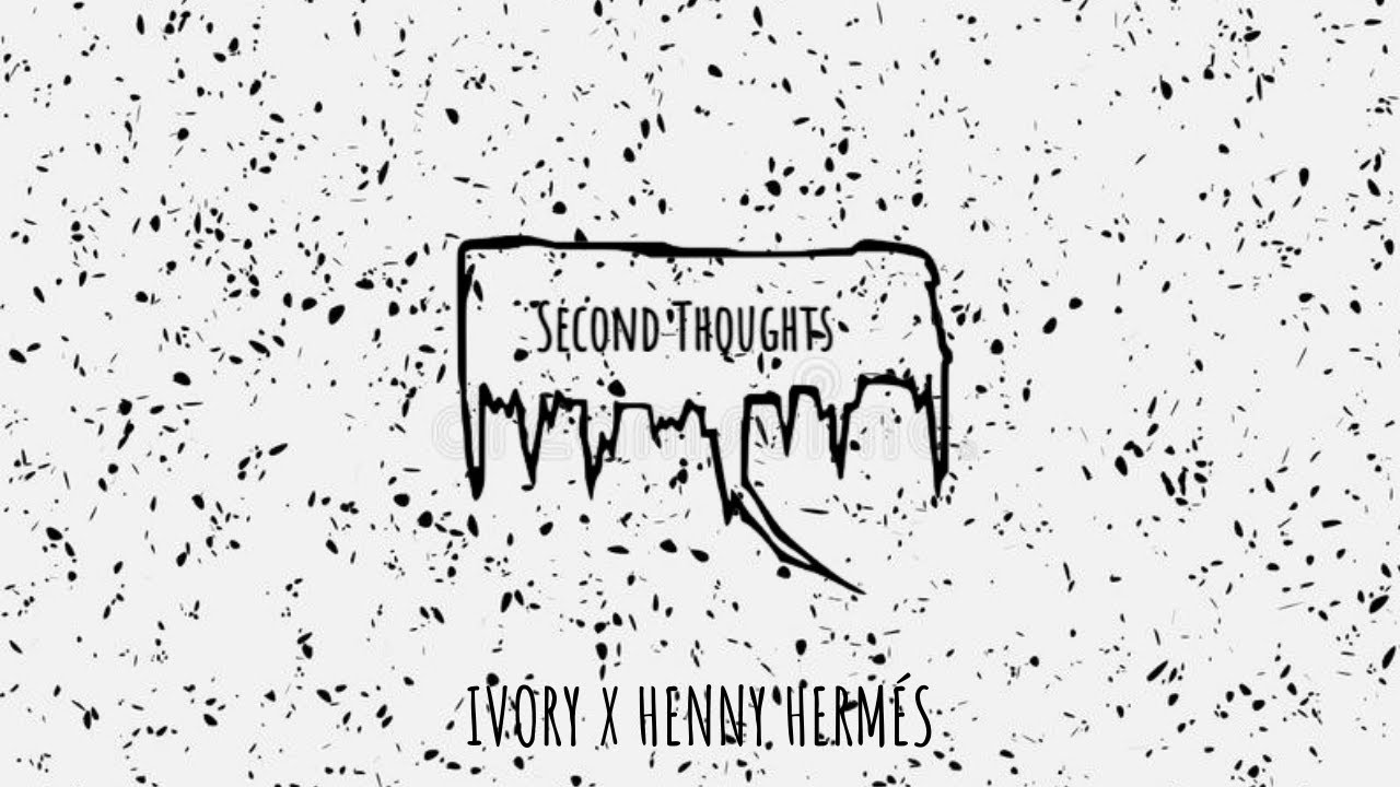 Second Thoughts (Feat. Henny Hermés) Official Lyric Video - YouTube