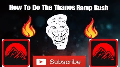 How To Do The thanos Ramp Rush *TUTORIAL*