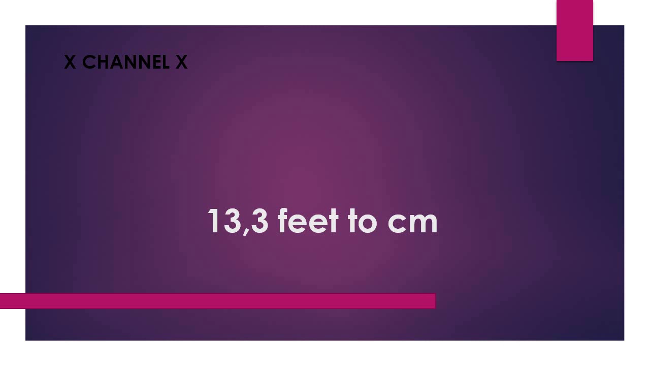13,3 feet to cm - YouTube