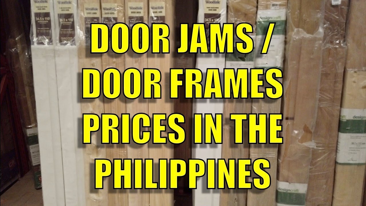 Door Jams Door Frames Prices In The Philippines YouTube Door Jams Door Frames Prices In The Philippines YouTube