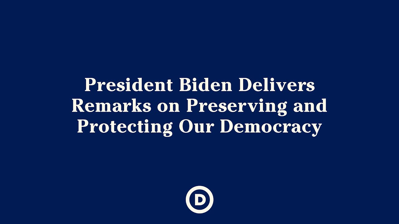 President Biden Delivers Remarks on Preserving and Protecting Our Democracy