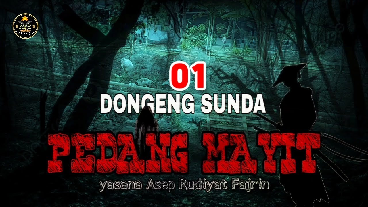 DONGENG SUNDA PEDANG MAYIT BAGIAN 01