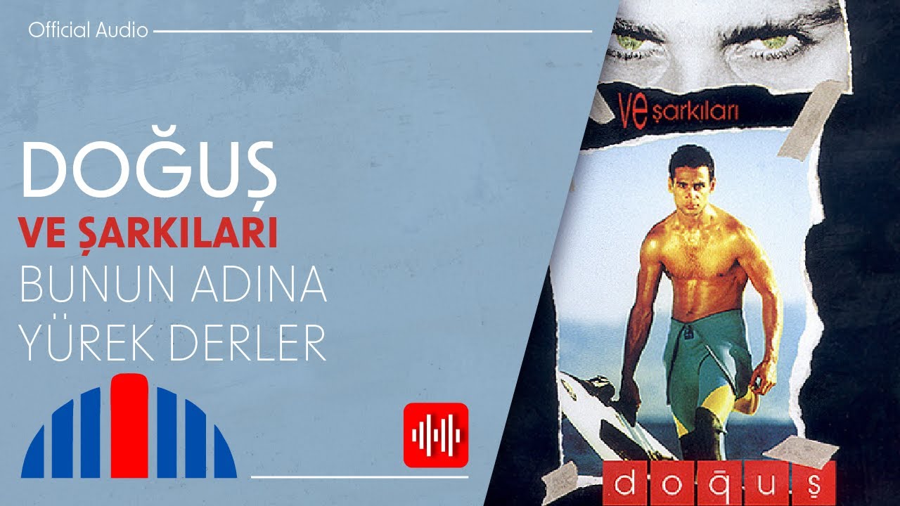 Doğuş - Bunun Adına Yürek Derler (Official Audio)