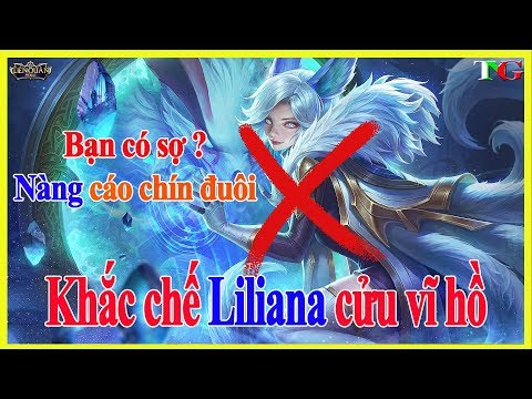 Video Liên quân 5 cách Khắc Chế Liliana cửu vĩ hồ hiệu quả... - youtube