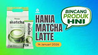 Bincang Produk HNI: Hania Matcha Latte | 14 Januari 2026