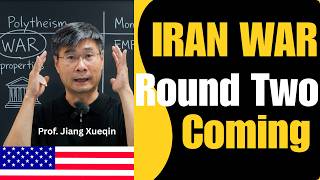 The Iran War Isnt Over Round Two Could Change Everything-Professor Jiang Xueqin