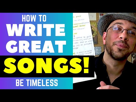 How To Write Great Songs - Be Timeless