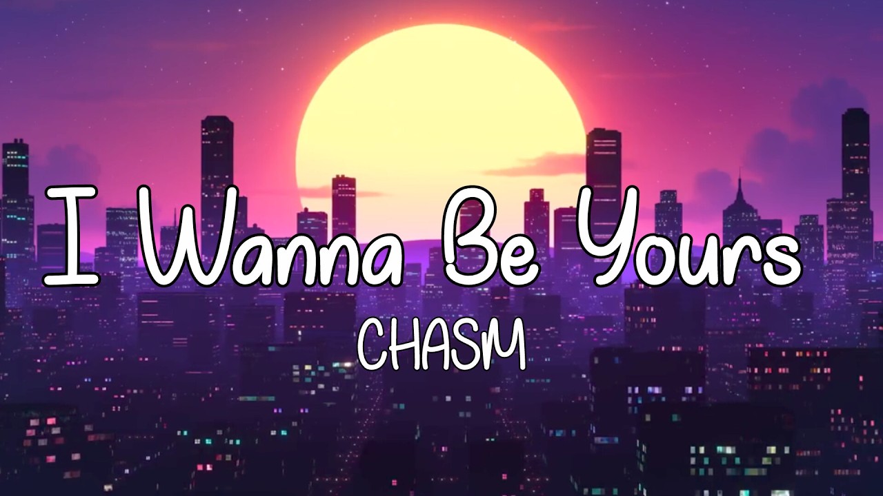 I Wanna Be Yours - CHASM (Official Music Video)