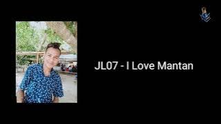 JL07 - I Love Mantan