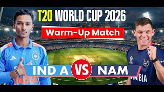 India A vs Namibia T20 World Cup 2026 Warm-Up
