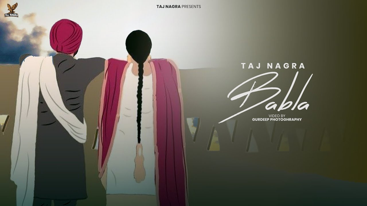 Watch BABLA | TAJ NAGRA | SUKHDEV SINGH BRAR | GRIZZY MUSIC | NEW PUNJABI SONG 2024 on YouTube Watch BABLA | TAJ NAGRA | SUKHDEV SINGH BRAR | GRIZZY MUSIC | NEW PUNJABI SONG 2024 on YouTube