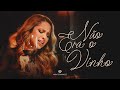 Mari Fernandez - NÃO ERA O VINHO (Clipe Oficial)