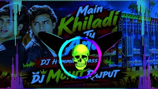 Main Khiladi Tu Anari | Dj Remix Hard Bass Song 2026 | Full Humming Bass 2026 | Dj Mohit Rajput 