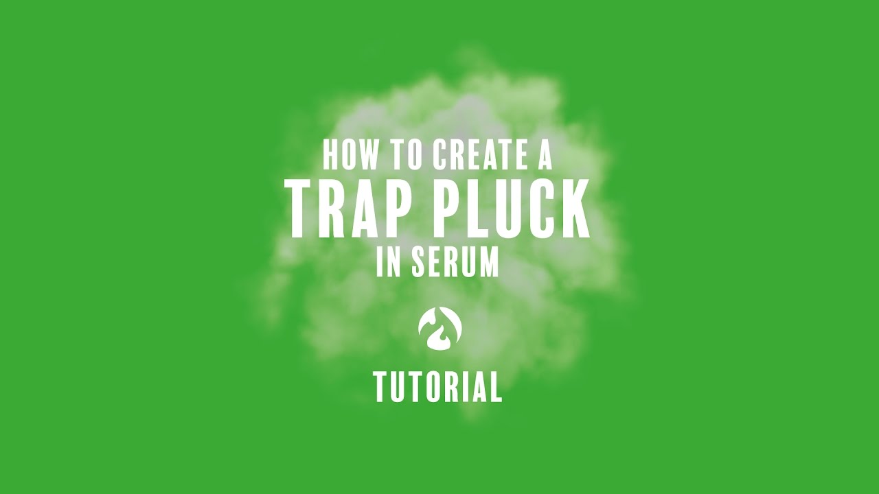 How to Create a Trap Pluck in Serum - Tutorial (FREE DOWNLOAD)