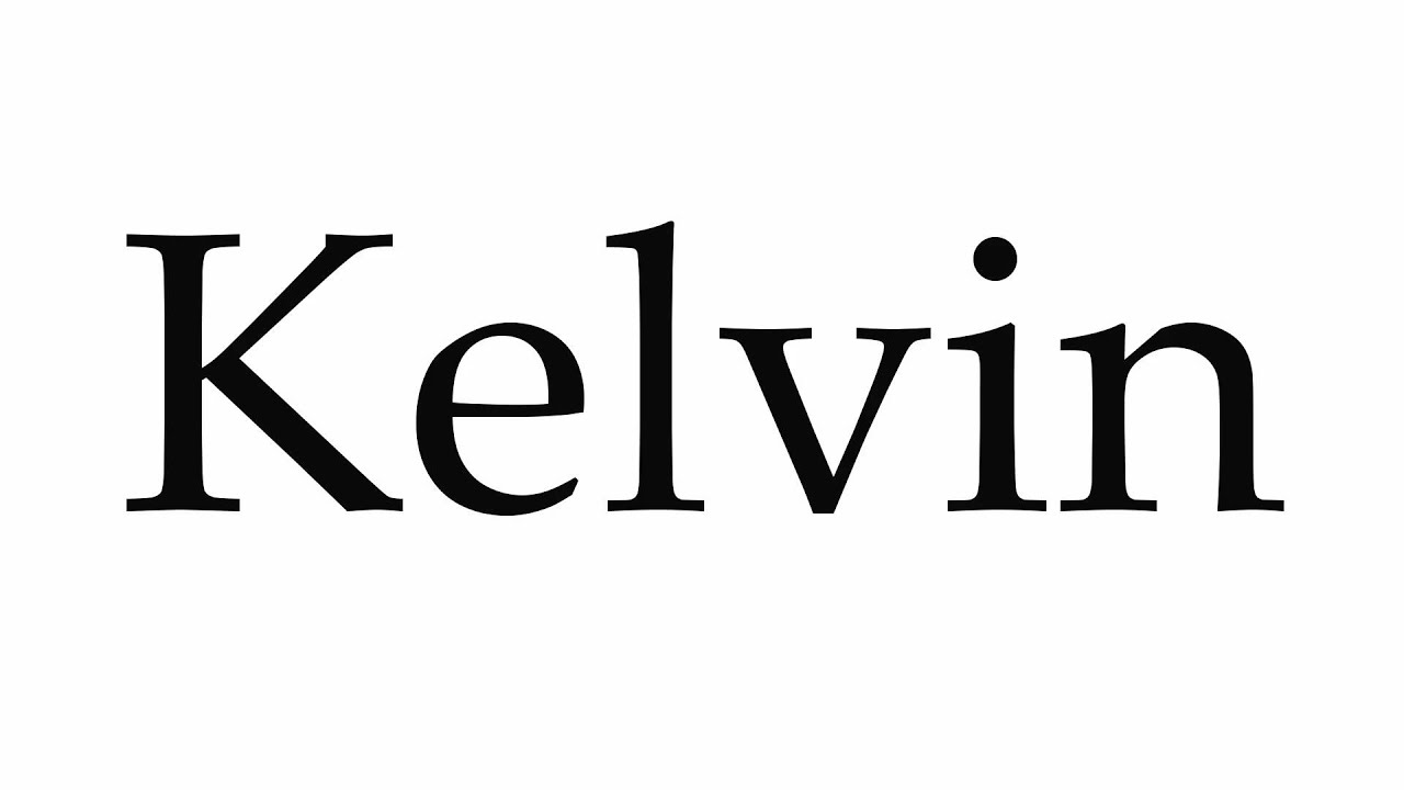 How To Pronounce Kelvin YouTube How To Pronounce Kelvin YouTube