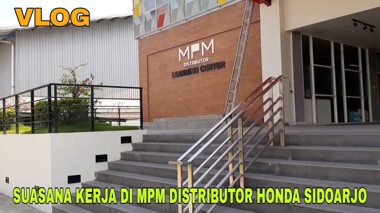 KERJA DI MPM DISTRIBUTOR HONDA GEDANGAN SIDOARJO VLOG YouTube