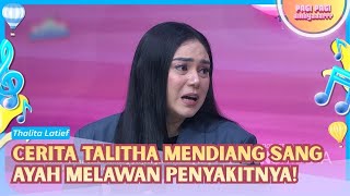 Download lagu Thalita Ceritakan Perjuangan Alm. Sang Ayah Lawan Penyakitnya! - PAGI PAGI AMBYAR (18/9/26) P1