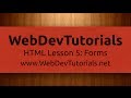 WebDevTutorials - HTML Lesson 5: Forms
